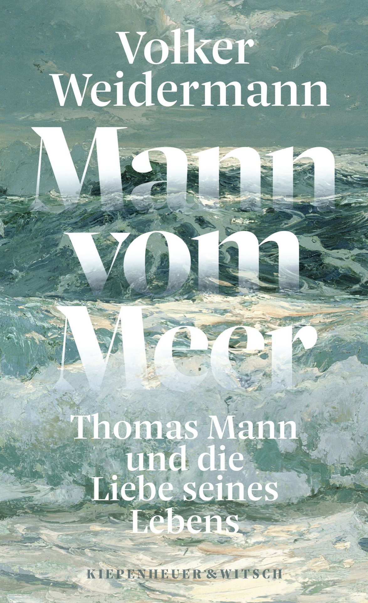 Mann vom Meer. Thomas Mann und die Liebe seines Lebens