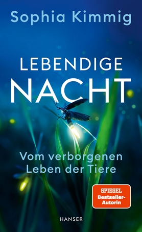Lebendige Nacht. Vom verborgenen Leben der Tiere